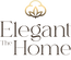 The Elegant Home - Home